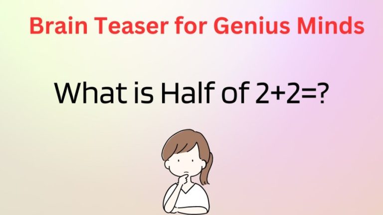 Brain Teaser Math Riddle: What is Half of 2+2=?