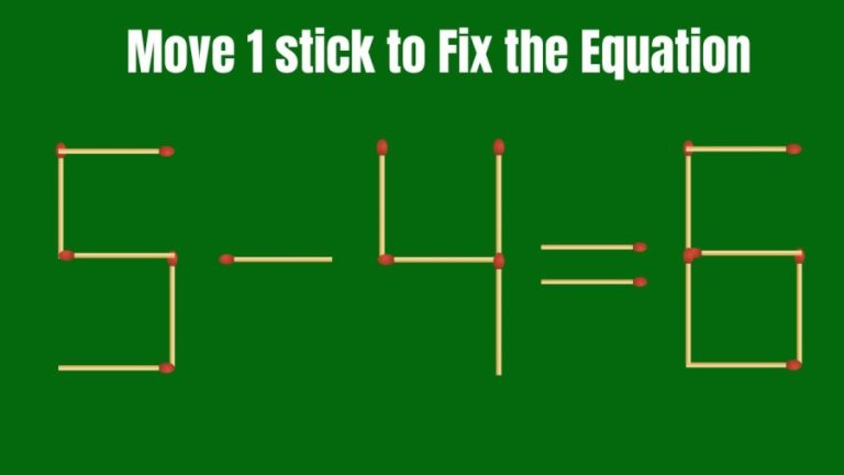Brain Teaser: Move 1 Stick and Correct the Equation 5-4=6