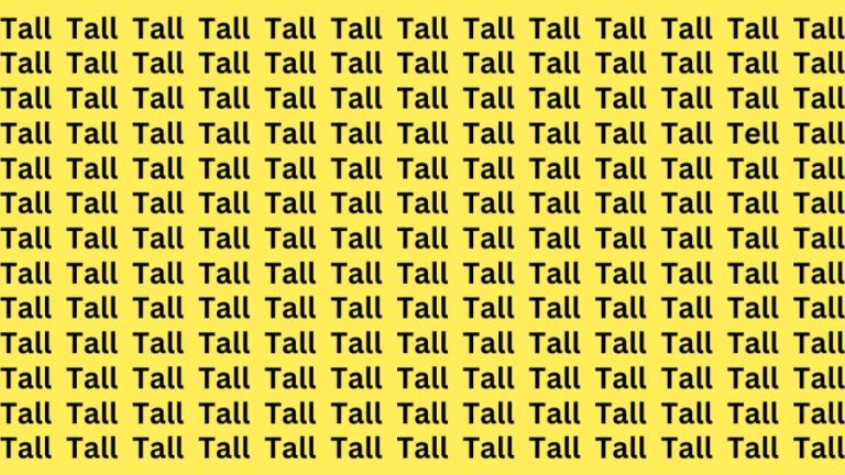 Optical Illusion: If you have Sharp Eyes Find the Word Tell among Tall in 14 Secs