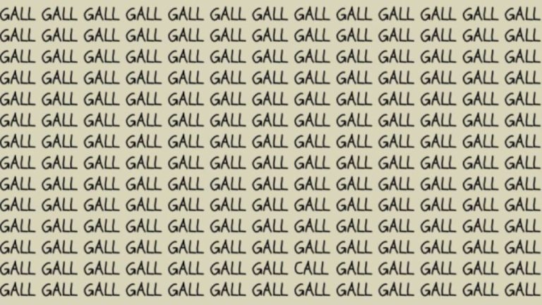 Optical Illusion: If you have Eagle Eyes find the Word Call among Gall in 15 Secs