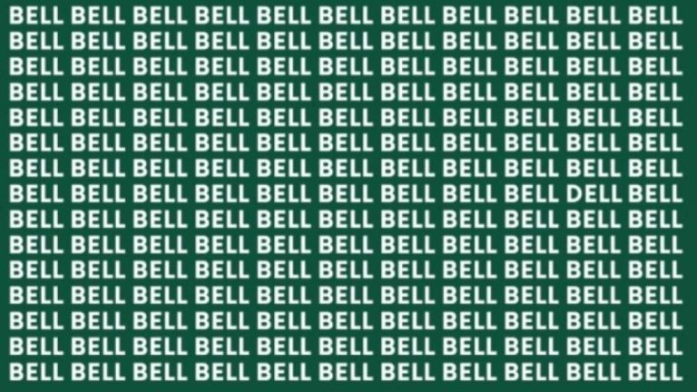 Optical Illusion: If you have Hawk Eyes find the Word Dell among Bell in 10 Secs