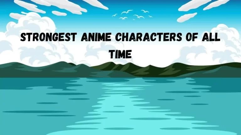 100 Strongest Anime Characters of all Time Ranked